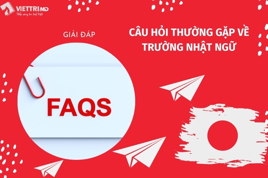 Những câu hỏi thường gặp về trường Nhật Ngữ