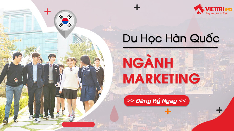 Du học Hàn Quốc ngành Marketing 2024