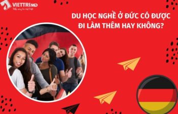 Du học nghề ở Đức có được đi làm thêm không?