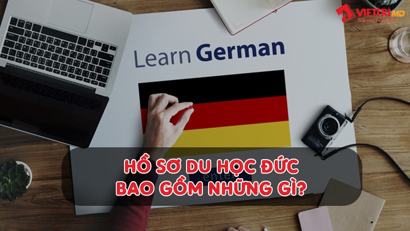 Hồ sơ đi du học Đức bao gồm những giấy tờ gì?