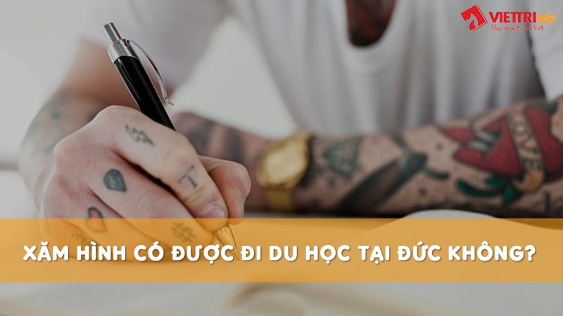 Xăm hình có đi du học Đức được không?